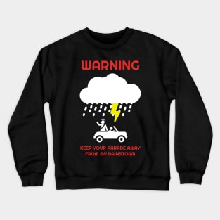 Keep Your Parade Away From My Rainstorm Crewneck Sweatshirt